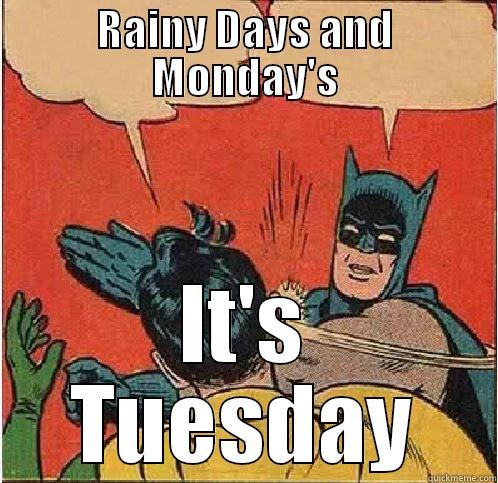 WORK WEEK - RAINY DAYS AND MONDAY'S IT'S TUESDAY Batman Slapping Robin