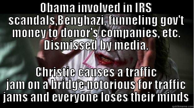 OBAMA INVOLVED IN IRS SCANDALS,BENGHAZI, FUNNELING GOV'T MONEY TO DONOR'S COMPANIES, ETC. DISMISSED BY MEDIA. CHRISTIE CAUSES A TRAFFIC JAM ON A BRIDGE NOTORIOUS FOR TRAFFIC JAMS AND EVERYONE LOSES THEIR MINDS Joker Mind Loss