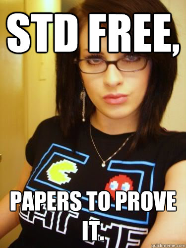 STD Free,  papers to prove it.  Cool Chick Carol