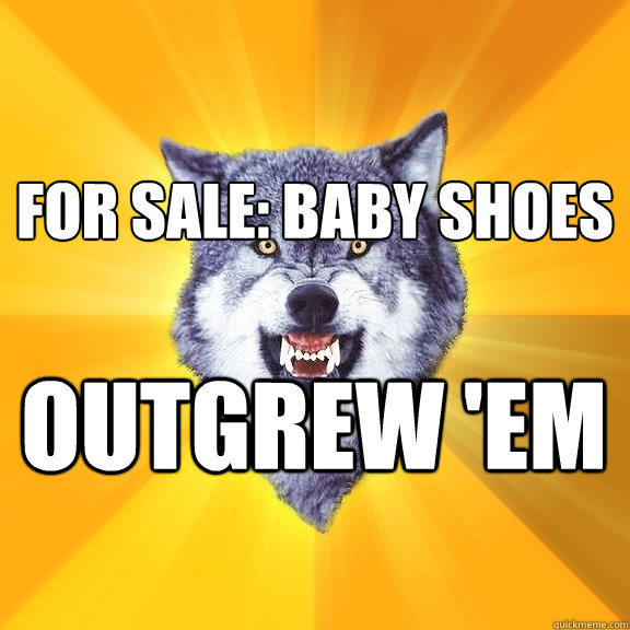 For sale: Baby Shoes Outgrew 'em - For sale: Baby Shoes Outgrew 'em  Courage Wolf