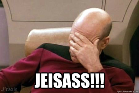  JEISASS!!! -  JEISASS!!!  Facepalm Picard