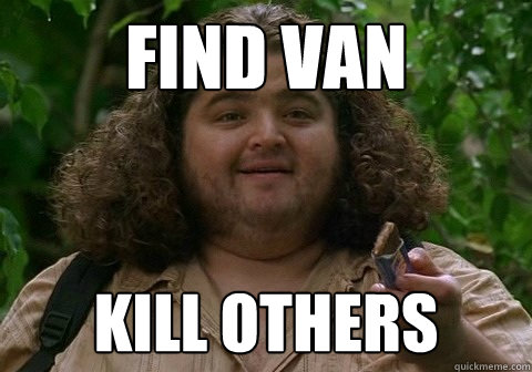 FIND VAN KILL OTHERS  Good Guy Hurley