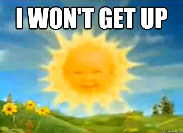 I won't get up   Teletubbies