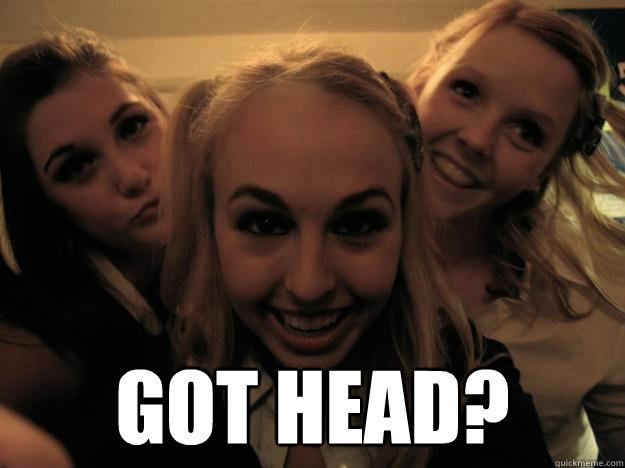  GOT HEAD?  Gardner