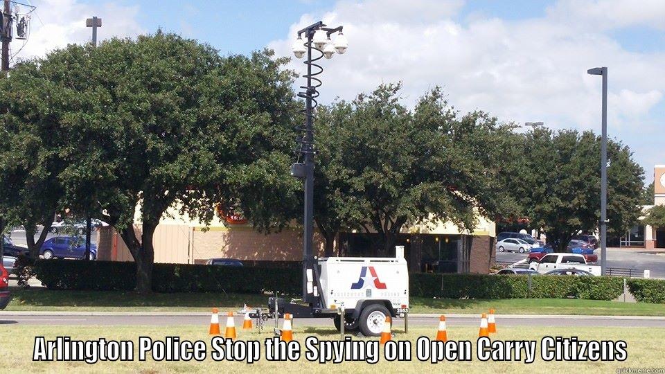  ARLINGTON POLICE STOP THE SPYING ON OPEN CARRY CITIZENS Misc