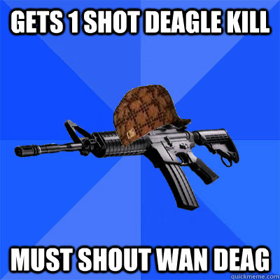 gets 1 shot deagle kill must shout wan deag  Scumbag CS Weapon