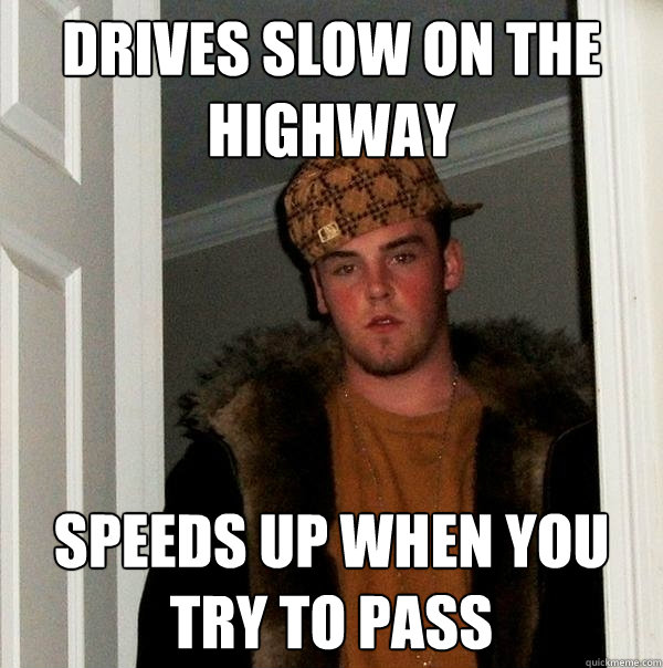 Drives slow on the highway Speeds up when you try to pass - Drives slow on the highway Speeds up when you try to pass  Misc
