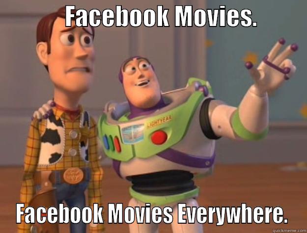              FACEBOOK MOVIES.           FACEBOOK MOVIES EVERYWHERE. Toy Story