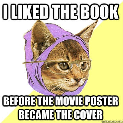 I liked the book before the movie poster became the cover  