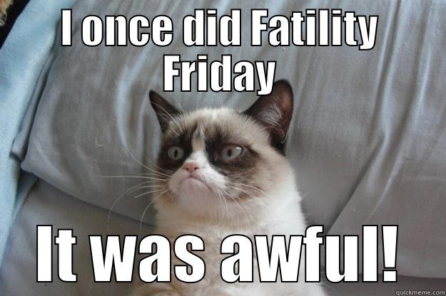 Workout death  - I ONCE DID FATALITY FRIDAY IT WAS AWFUL! Grumpy Cat