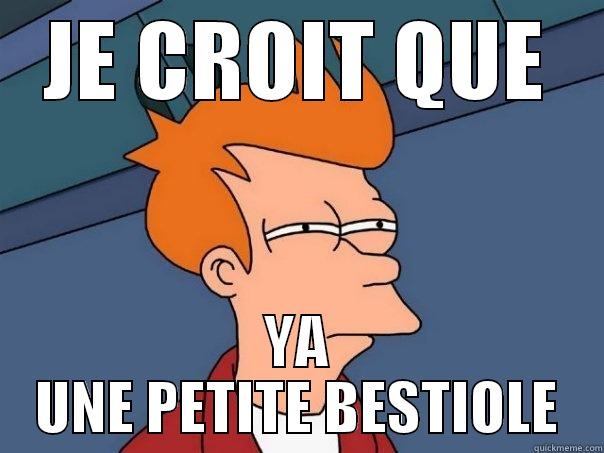 Bébite haha - JE CROIT QUE YA UNE PETITE BESTIOLE Futurama Fry