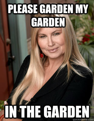 please garden my garden  in the garden  Suggestive MILF