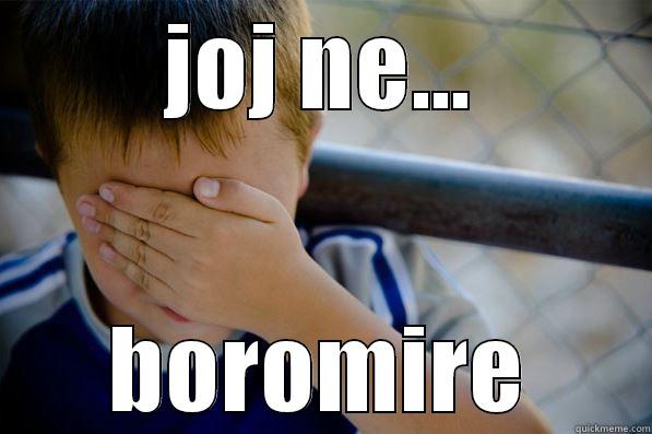 JOJ NE... BOROMIRE Confession kid