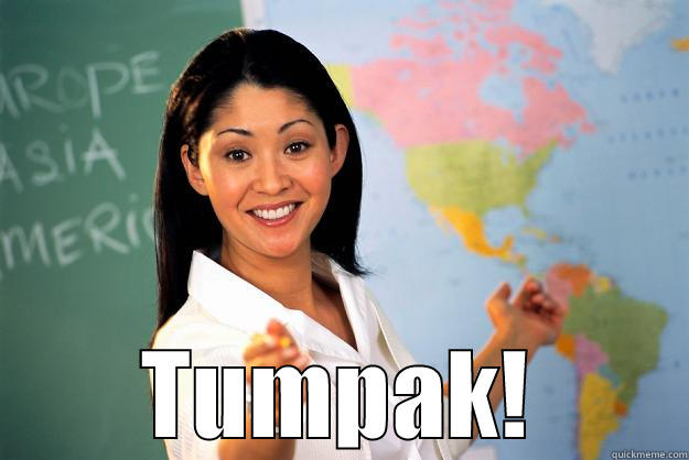 May tama ka dun! -  TUMPAK! Unhelpful High School Teacher