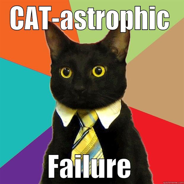 sassy cat - CAT-ASTROPHIC FAILURE Business Cat