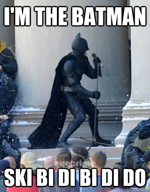 I'M THE BATMAN SKI BI DI BI DI DO  Karaoke Batman