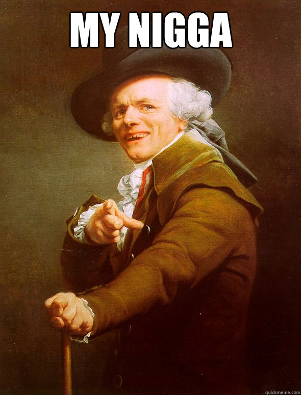 my nigga   Joseph Ducreux