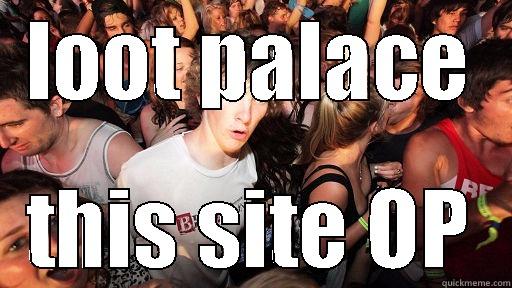 LOOT PALACE THIS SITE OP Sudden Clarity Clarence