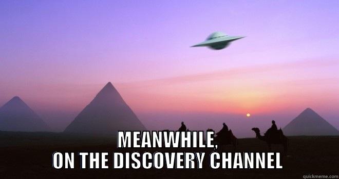  MEANWHILE, ON THE DISCOVERY CHANNEL Misc