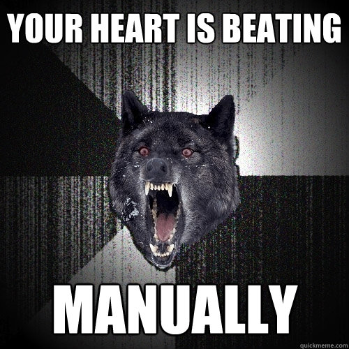 YOUR HEART IS BEATING MANUALLY  Insanity Wolf bangs Courage Wolf