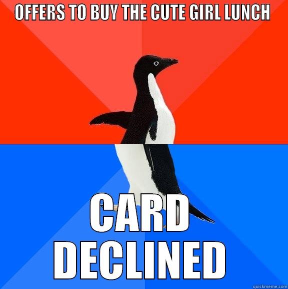 OFFERS TO BUY THE CUTE GIRL LUNCH CARD DECLINED Socially Awesome Awkward Penguin