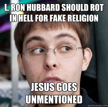 L. Ron Hubbard should rot in hell for fake religion Jesus goes unmentioned - L. Ron Hubbard should rot in hell for fake religion Jesus goes unmentioned  Sheeple Ty