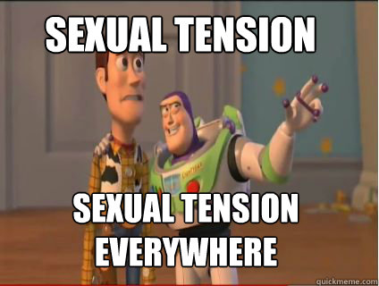 sexual tension sexual tension everywhere - sexual tension sexual tension everywhere  woody and buzz