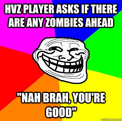 hvz player asks if there are any zombies ahead 