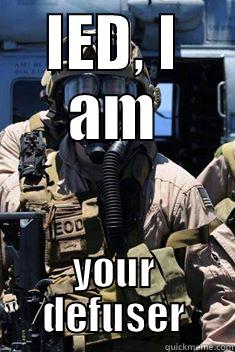 IED, I AM YOUR DEFUSER Misc