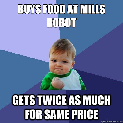 Buys food at mills robot gets twice as much for same price  Success Kid