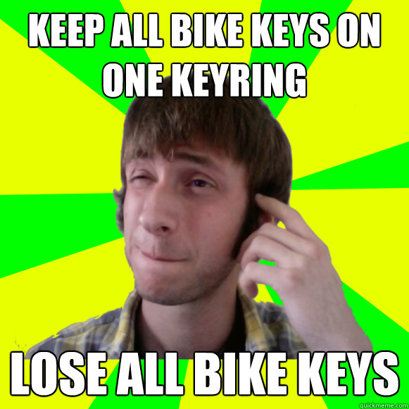 Keep all bike keys on one keyring lose all bike keys  