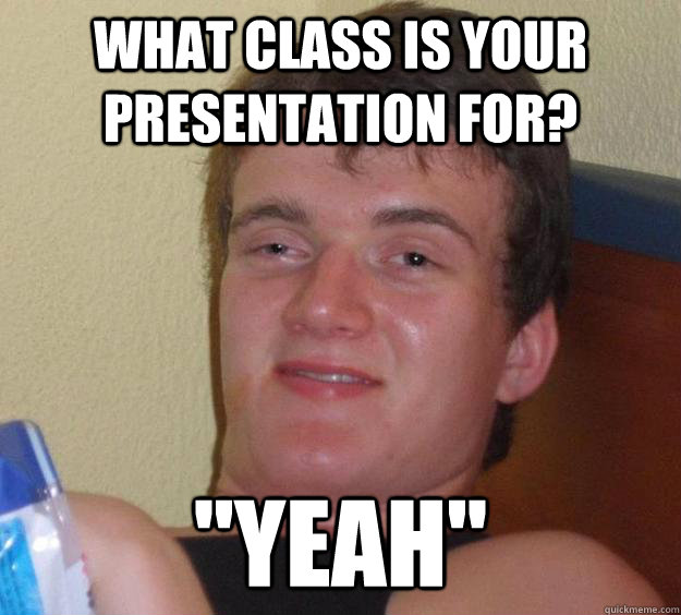 What class is your presentation for?  