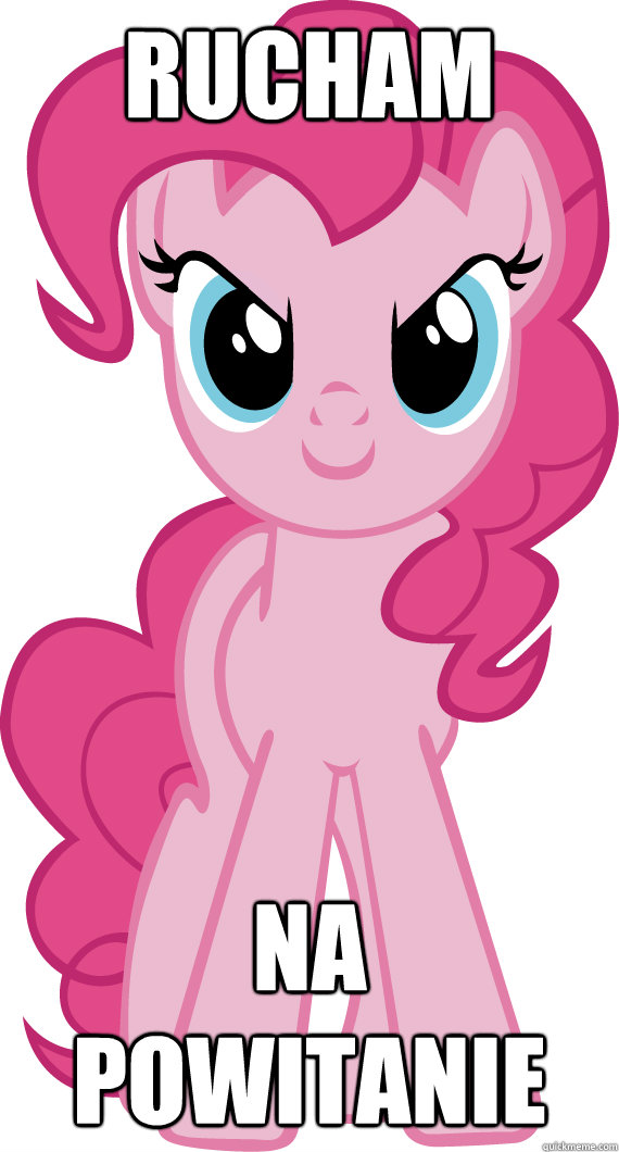 Rucham Na powitanie  Pinkie Pie