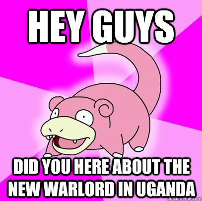 hey guys                                                                                                                                                                                                                                                         Slowpoke