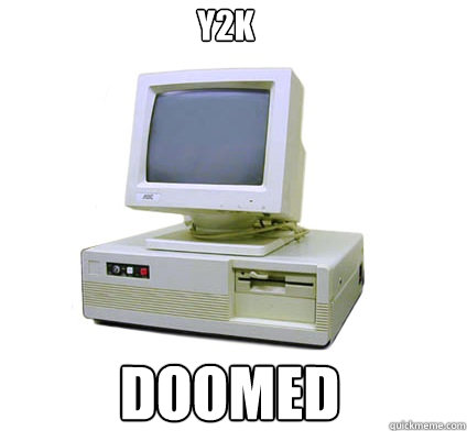 Y2K DOOMED  Your First Computer