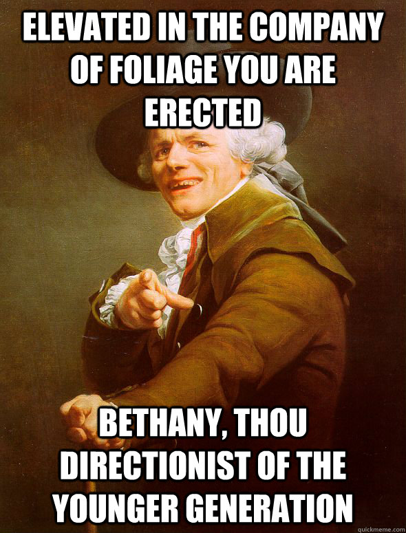 Elevated in the company of foliage you are erected Bethany, thou directionist of the younger generation  - Elevated in the company of foliage you are erected Bethany, thou directionist of the younger generation   Joseph Ducreux