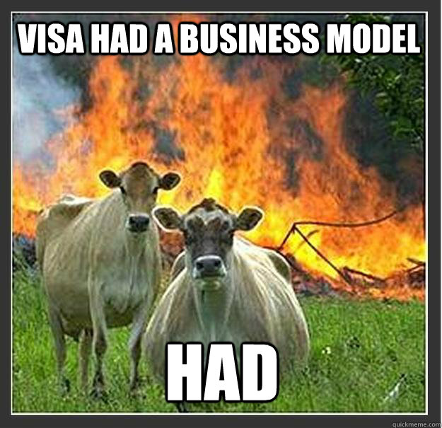 visa had a business model had   Evil cows