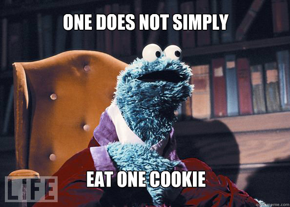 One does not simply eat one cookie  Cookieman