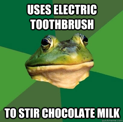 uses electric toothbrush to stir chocolate milk  Foul Bachelor Frog