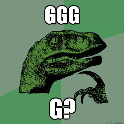 ggg g?  Philosoraptor