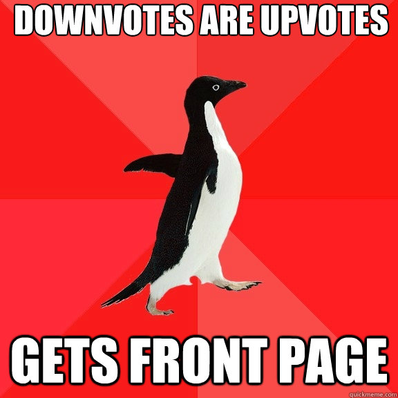 Downvotes are upvotes gets front page  Socially Awesome Penguin