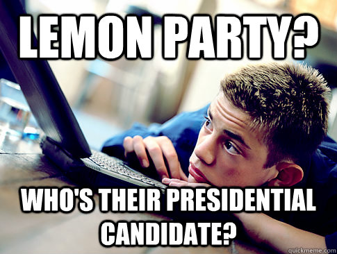 lemon party? who's their presidential candidate?  