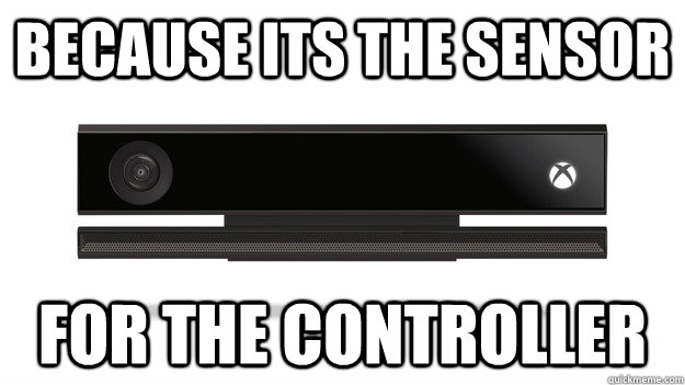 Because its the sensor for the controller  - Because its the sensor for the controller   Misc