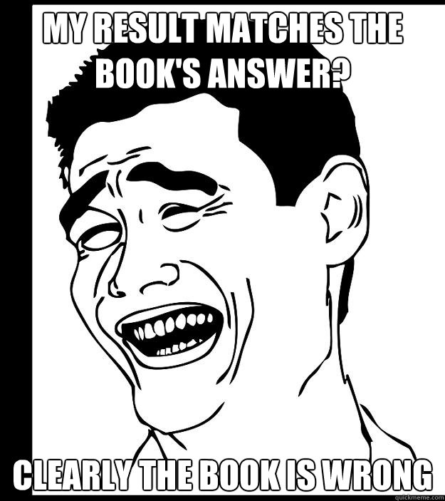 My result matches the book's answer? Clearly the book is wrong  Yao Ming