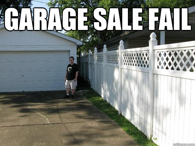 garage sale fail - garage sale fail  Garage boy