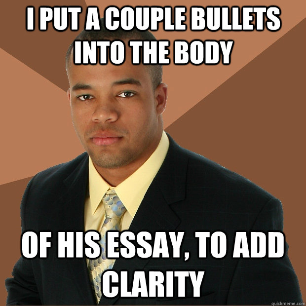 I put a couple bullets into the body of his essay, to add clarity - I put a couple bullets into the body of his essay, to add clarity  Successful Black Man