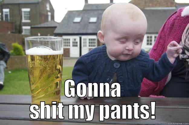  GONNA SHIT MY PANTS! drunk baby