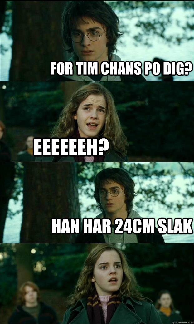 For tim chans po dig? eeeeeeh? han har 24cm slak - For tim chans po dig? eeeeeeh? han har 24cm slak  Horny Harry