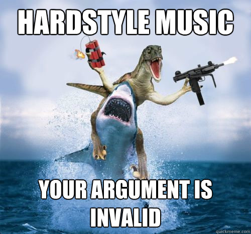 HARDSTYLE MUSIC Your ARGUMENT IS INVALID - HARDSTYLE MUSIC Your ARGUMENT IS INVALID  Hardstylemusic