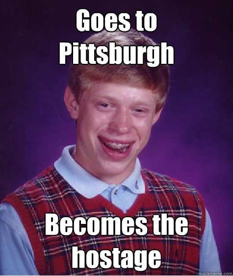 Goes to 
Pittsburgh Becomes the hostage - Goes to 
Pittsburgh Becomes the hostage  Misc